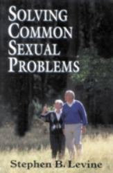 Solving Common Sexual Problems : Toward a Problem-Free Sexual Life