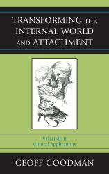 Transforming the Internal World and Attachment Vol. 2 : Clinical Applications, Volume II