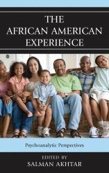 The African American Experience : Psychoanalytic Perspectives