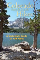 Best of Colorado's Easy Scenic Hikes : A Statewide Guide to 128 Hikes
