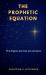 The Prophetic Equation : Thirty Prophets. One Christ. Zero Coincidence