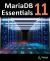 MariaDB 11 Essentials : Deploying and Managing Databases with MariaDB