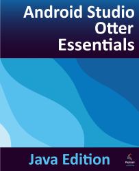 Android Studio Otter Essentials - Java Edition : Developing Android Apps Using Android Studio Otter and Java