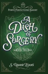 A Dash of Sorcery : A Cozy Fantasy Novel
