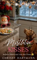 Mistletoe Kisses : Buckeye Hearts and Lone Star Kisses 3