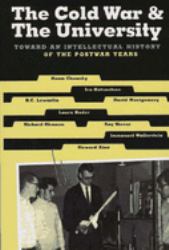 The Cold War and the University : Toward an Intellectual History of the Postwar Years