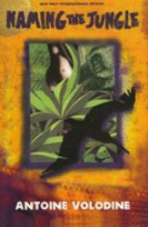Naming the Jungle : A Novel