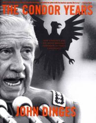 The Condor Years : How Pinochet and His Allies Brought Terrorism to Three Continents