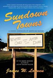 Sundown Towns : A Hidden Dimension of America Racism