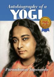 Autobiography of a Yogi : 1946-2021