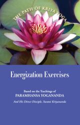 Energization Exercises : Based on the Teachings of Paramhansa Yogananda and His Direct Disciple, Swami Kriyananda
