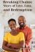 Breaking Chains: Story of Love, Loss, and Redemption : Paper Back