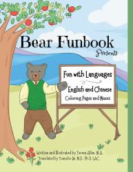 Bear Funbook Presents Fun with Languages English and Chinese : Multilingual Coloring Pages and Mazes