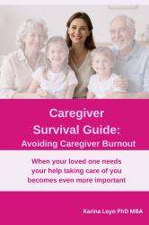 The Caregiver Survival Guide : Avoiding Caregiver Burnout