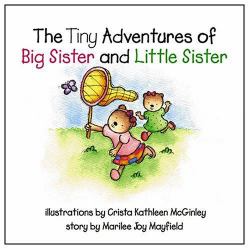 The Tiny Adventures of Big Sister and Little Sister : A Hearts-Beared Book