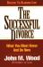The Successful Divorce : What You Must Know and Do Now