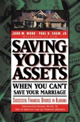 Saving Your Assets When You Can't Save Your Marriage : Successful Financial Divorce in Alabama