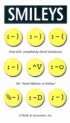 Smileys : Over 650, Compiled by David Sanderson, the Noah Webster of Smileys