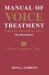 Manual of Voice Treatment : Pediatrics to Geriatrics Manual of Voice Treatment : Pediatrics to Geriatrics