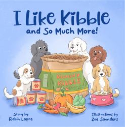 I Like Kibble and So Much More!