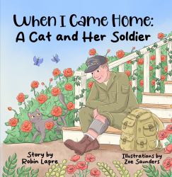 When I Came Home : A Cat and Her Soldier