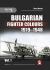 Bulgarian Fighter Colours 1919-1948 : Volume 1