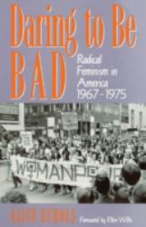 Daring to Be Bad : Radical Feminism in America 1967-1975