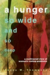 Hunger So Wide and So Deep : A Multiracial View of Women's Eating Problems