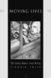 Moving Lives : 20th Century Women's Travel Writings
