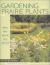 Gardening with Prairie Plants : How to Create Beautiful Native Landscapes