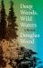 Deep Woods, Wild Waters : A Memoir