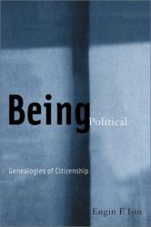 Being Political : Genealogies of Citizenship