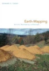 Earth-Mapping : Artists Reshaping Landscape
