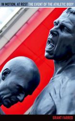 In Motion, at Rest : The Event of the Athletic Body