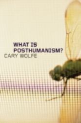 What Is Posthumanism?