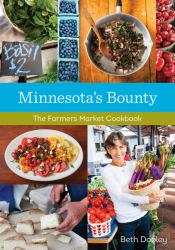 Minnesota's Bounty : The Farmers Market Cookbook