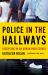 Police in the Hallways : Discipline in an Urban High School