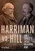 Harriman vs. Hill : Wall Street's Great Railroad War