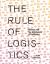 The Rule of Logistics : Walmart and the Architecture of Fulfillment