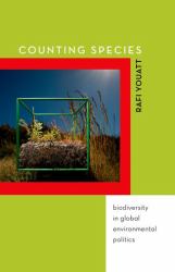 Counting Species : Biodiversity in Global Environmental Politics
