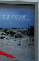 Inanimation : Theories of Inorganic Life