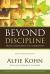 Beyond Discipline : From Compliance to Community, 10th Anniversary Edition