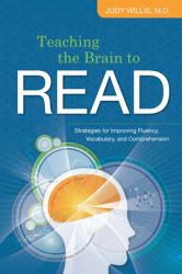 Teaching the Brain to Read : Strategies for Improving Fluency, Vocabulary, and Comprehension