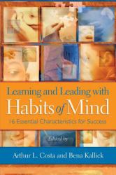 Learning and Leading with Habits of Mind : 16 Essential Characteristics for Success