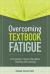 Overcoming Textbook Fatigue : 21st Century Tools to Revitalize Teaching and Learning