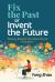 Fix the Past or Invent the Future : Moving Beyond One-Size-Fits-All Education