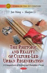 The Rhetoric and Reality of Culture-Led Urban Regeneration : A Comparison of Beijing and Shanghai, China
