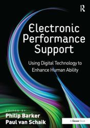 Electronic Performance Support : Using Digital Technology to Enhance Human Ability