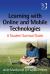 Learning with Online and Mobile Technologies