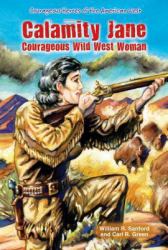 Calamity Jane : Courageous Wild West Woman